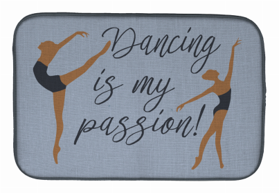 Dancers Dish Drying Mat (Color: Dancing is My Passion, size: 14 x 21)